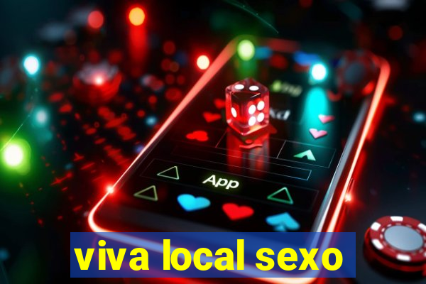 viva local sexo